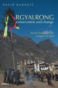 Cover image for Rgyalrong Conservation and Change: Social Change On the Margins of Tibet