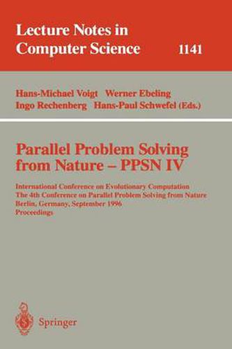 Cover image for Parallel Problem Solving from Nature - PPSN IV: International Conference on Evolutionary Computation. The 4th International Conference on Parallel Problem Solving from Nature Berlin, Germany, September 22 - 26, 1996. Proceedings