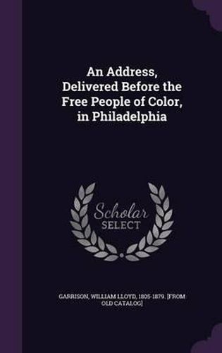 Cover image for An Address, Delivered Before the Free People of Color, in Philadelphia