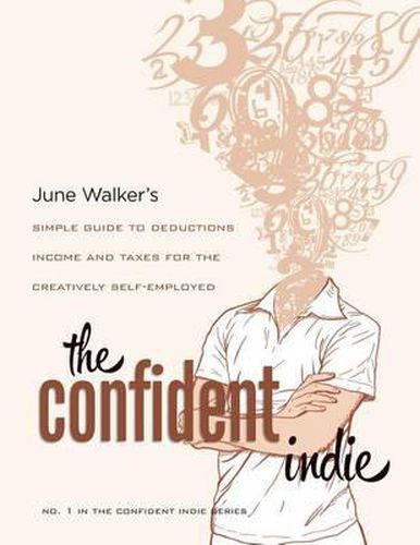 Cover image for The Confident Indie: A Simple Guide to Deductions, Income and Taxes for the Creatively Self-Employed