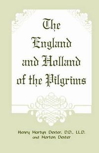 Cover image for The England and Holland of the Pilgrims