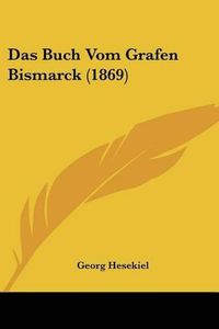 Cover image for Das Buch Vom Grafen Bismarck (1869)