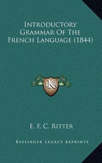 Cover image for Introductory Grammar of the French Language (1844)