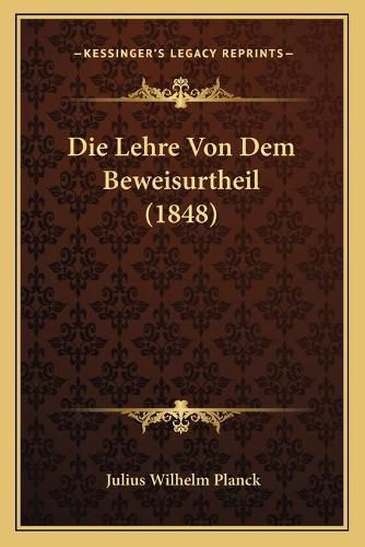 Cover image for Die Lehre Von Dem Beweisurtheil (1848)