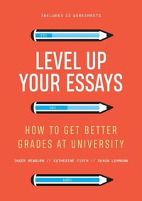 Cover image for Level Up Your Essays: How to get better grades at university