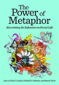 Cover image for The Power of Metaphor: Examining Its Influence on Social Life