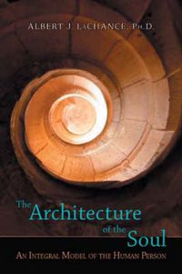 Cover image for Architecture of the Soul: An Ingegral Model of the Human Person