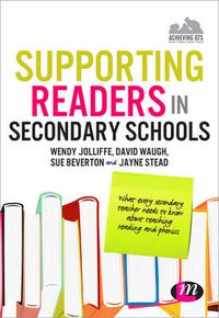 Cover image for Supporting Readers in Secondary Schools: What every secondary teacher needs to know about teaching reading and phonics