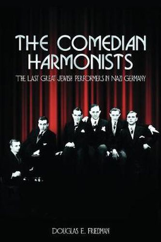 Cover image for The Comedian Harmonists: The Last Great Jewish Performers in Nazi Germany