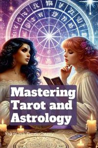 Cover image for Mastering Astrology and Tarot