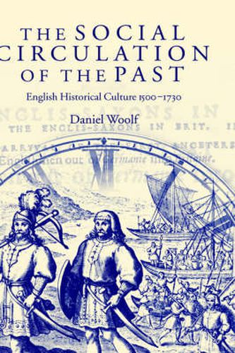 Cover image for The Social Circulation of the Past: English Historical Culture 1500-1730
