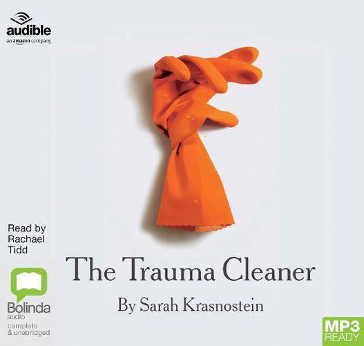 The Trauma Cleaner: One Woman's Extraordinary Life in Death, Decay & Disaster