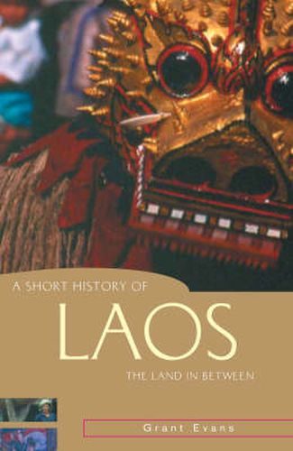 Cover image for A Short History of Laos: The land in between