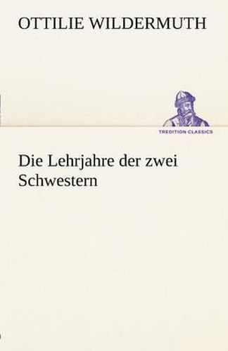 Cover image for Die Lehrjahre Der Zwei Schwestern