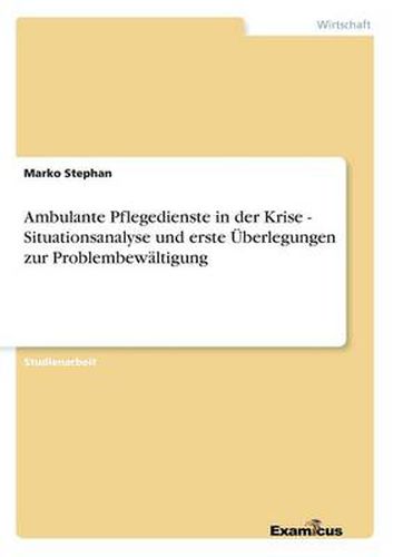 Cover image for Ambulante Pflegedienste in der Krise - Situationsanalyse und erste UEberlegungen zur Problembewaltigung