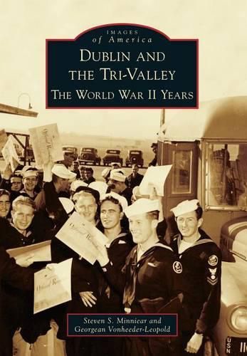 Cover image for Dublin and the Tri-Valley: The World War II Years