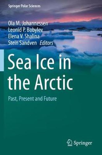 Sea Ice in the Arctic: Past, Present and Future