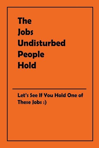 Cover image for The Jobs Undisturbed People Hold