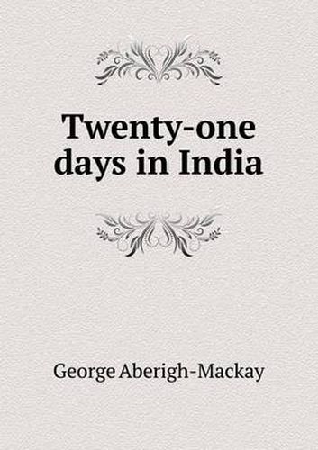 Twenty-one days in India