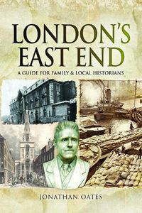 Cover image for London's East End: A Guide for Family and Local Historians