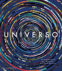 Cover image for Universo: Explorando El Cosmos (Universe: Exploring the Astronomical World) (Spanish Edition)