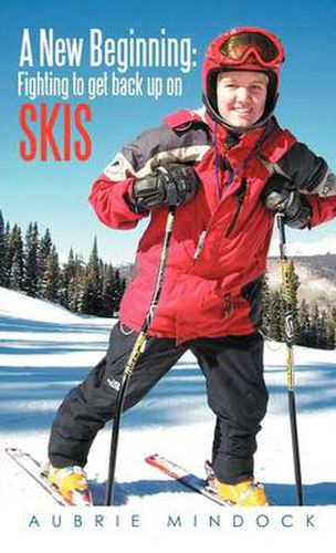 Cover image for A New Beginning: Fighting to Get Back Up on Skis