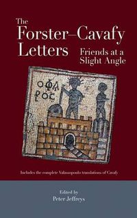 Cover image for The Forster - Cavafy Letters: Friends at a Slight Angle