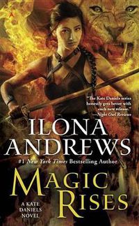 Cover image for Magic Rises: A Kate Daniels Novel