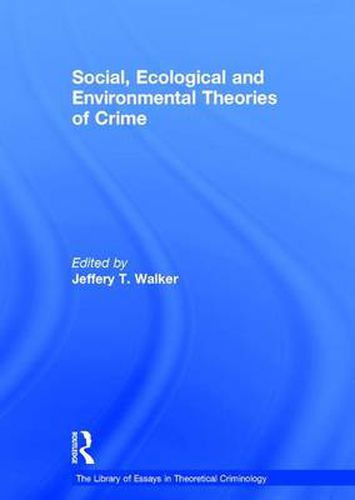 Cover image for Social, Ecological and Environmental Theories of Crime