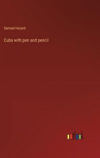 Cover image for Cuba with pen and pencil