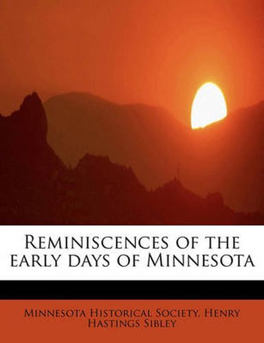 Cover image for Reminiscences of the Early Days of Minnesota