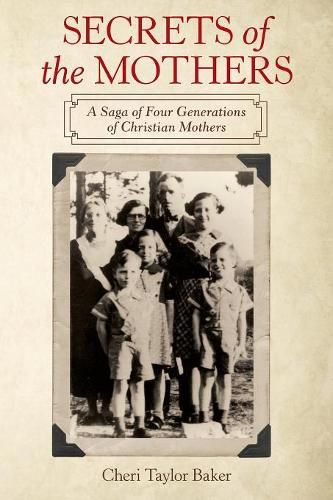 Cover image for Secrets of the Mothers: A Saga of Four Generations of Christian Mothers