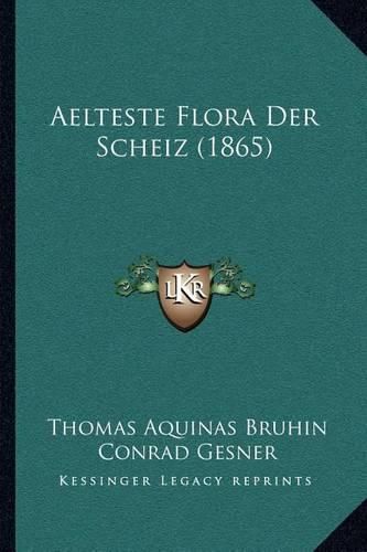 Cover image for Aelteste Flora Der Scheiz (1865)