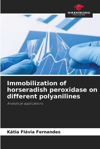 Cover image for Immobilization of horseradish peroxidase on different polyanilines