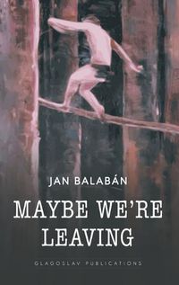 Cover image for Maybe We're Leaving