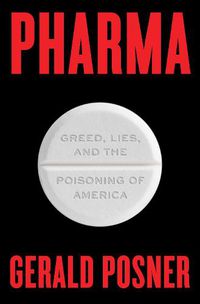 Cover image for Pharma: Greed, Lies, and the Poisoning of America