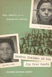 Cover image for Lumbee Indians in the Jim Crow South: Race, Identity, and the Making of a Nation