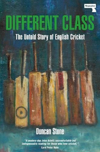 Cover image for Different Class: The Untold Story of English Cricket