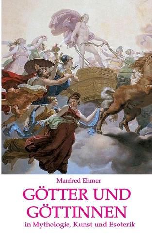 Cover image for Goetter und Goettinnen: in Mythologie, Kunst und Esoterik