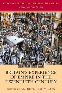 Cover image for Britain's Experience of Empire in the Twentieth Century