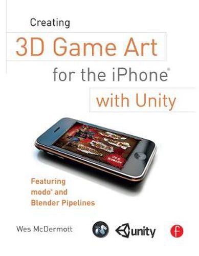 Cover image for Creating 3D Game Art for the iPhone with Unity: Featuring modo and Blender pipelines