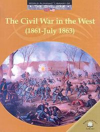 Cover image for The Civil War in the West (1861-July 1863)