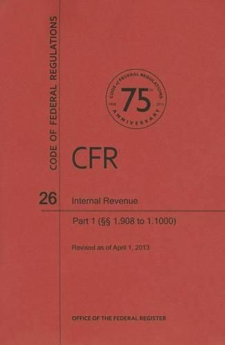 Cover image for Code of Federal Regulations Title 26, Internal Revenue, Parts 1. 9081. 1000, 2013
