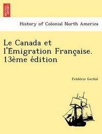 Cover image for Le Canada Et L'e Migration Franc Aise. 13e Me E Dition