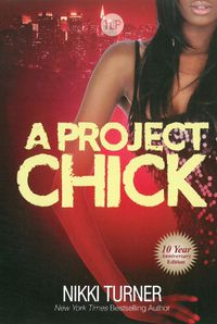 Cover image for A Project Chick: Ten Year Anniversary Edition