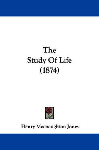 Cover image for The Study Of Life (1874)