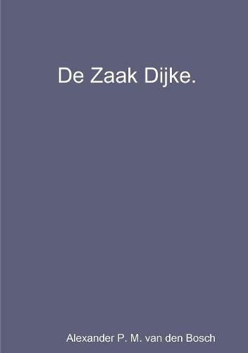 De Zaak Dijke.