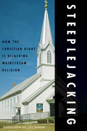 Cover image for Steeplejacking: How the Christian Right is Hijacking Mainstream Religion