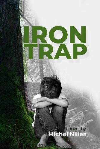 Cover image for Iron Trap: A Tale of Abuse in Luxembourg