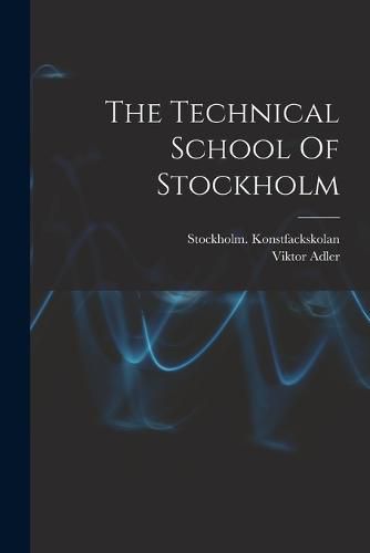 Cover image for The Technical School Of Stockholm